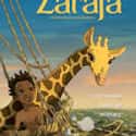 2012   Zarafa is 2012 animation family film written by Alexander Abela and Rémi Bezançon and directed by Rémi Bezançon and Jean-Christophe Lie.