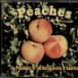 Peaches is listed (or ranked) 52 on the list The Best Songs Ever With A Food Or Drink Word In The Title