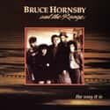 The Way It Is, Scenes From the Southside, A Night on the Town   Bruce Hornsby & The Range was a music band.