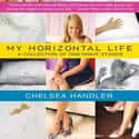 Chelsea Handler   My Horizontal Life is a book written by Chelsea Handler.