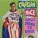 William Daniels, Alice Ghostley, Liam Dunn   Captain Nice is an American comedy TV series that ran from 9 January 1967 to 28 August 1967 on NBC.
