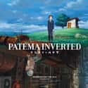 2013   Patema Inverted is a 2013 Japanese anime science fiction film by Yasuhiro Yoshiura. It was released in Japan on November 9, 2013.