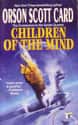 Orson Scott Card   Children of the Mind is the fourth book of Orson Scott Card's popular Ender's Game series of science fiction novels that focus on the character Ender Wiggin.