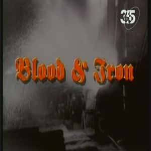 Blood & Iron: The Story of the German War Machine