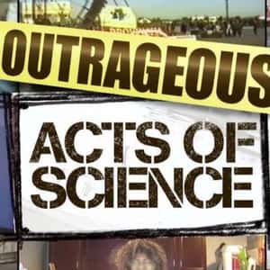 Outrageous Acts Of Science