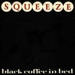 Black Coffee in Bed is listed (or ranked) 54 on the list The Best Songs Ever With A Food Or Drink Word In The Title