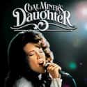Tommy Lee Jones, Sissy Spacek, Beverly DAngelo   Coal Miner's Daughter is a 1980 biographical film which tells the story of country music legendary singer Loretta Lynn.