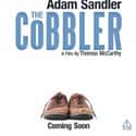 Adam Sandler, Dustin Hoffman, Steve Buscemi   The Cobbler is a 2014 comedy film written by Thomas McCarthy, Paul Sado and directed by Thomas McCarthy.