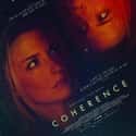 2013   Coherence is a 2013 American-British science fiction thriller film directed by James Ward Byrkit in his directorial debut.