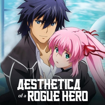 Anime Like Aesthetica of a Rogue Hero