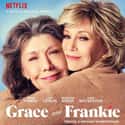 Jane Fonda, Lily Tomlin, Sam Waterston   Grace and Frankie (Netflix, 2015) is an American comedy-drama web television series created by Marta Kauffman and Howard J. Morris.