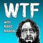 WTF with Marc Maron is listed (or ranked) 17 on the list The Best Current Podcasts