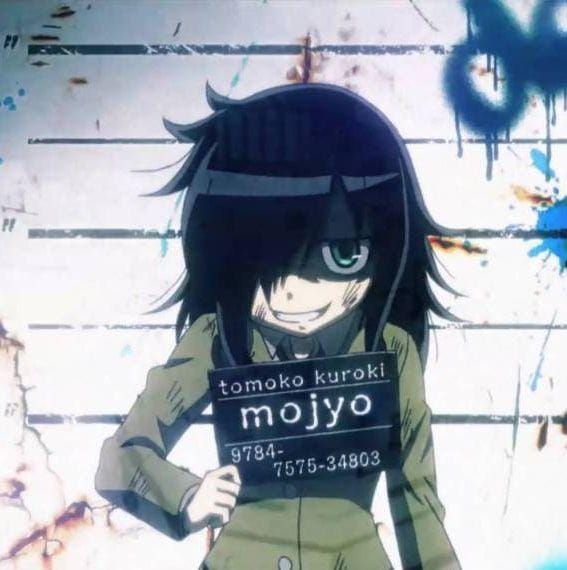 WataMote: No Matter How I Look at It, It's You Guys Fault I'm Not