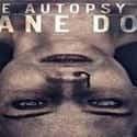 Brian Cox, Emile Hirsch   The Autopsy of Jane Doe is a 2016 American horror film directed by Norwegian André Øvredal.