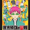 The Disastrous Life of Saiki K. (Saiki Kusuo no Sai-nan) is a Japanese gag manga series written and illustrated by Shūichi Asō and 2016 anime series.