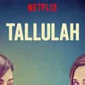 Tallulah on Random Best Indie Movies Streaming on Netflix