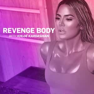 Revenge Body With Khloé Kardashian