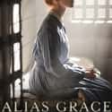 Alias Grace is listed (or ranked) 12 on the list Here's Everything Coming To Netflix In November 2017