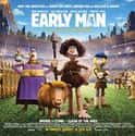2018   Early Man is a 2018 British stop-motion animated adventure comedy film directed by Nick Park.
