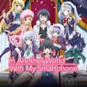 In Another World with My Smartphone on Random Best Anime On Crunchyroll