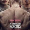 A Prayer Before Dawn on Random Best MMA Movies About Fighting