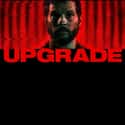 Logan Marshall-Green, Betty Gabriel, Harrison Gilbertson   Upgrade is a 2018 Australian science fiction action horror film directed by Leigh Whannell.