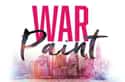 War Paint is a musical with book by Doug Wright, music by Scott Frankel, and lyrics by Michael Korie, based both on Lindy Woodhead's 2004 book War Paint and on the 2007 documentary film The...