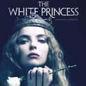 The White Princess on Random Best Historical Drama TV Shows