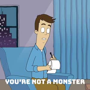 You're Not a Monster