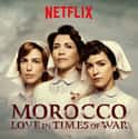 Morocco: Love In Times Of War on Random TV Series To Watch After 'Knightfall'