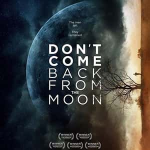 Don't Come Back from the Moon