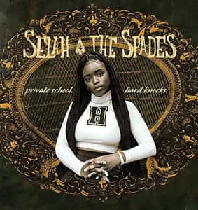 Selah And The Spades