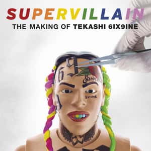 Supervillain: The Making of Tekashi 6ix9ine