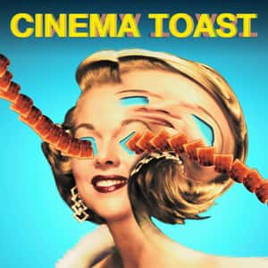 Cinema Toast