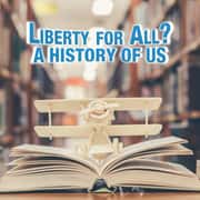 Liberty for All? A History of US