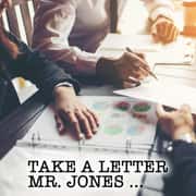Take a Letter Mr. Jones ...