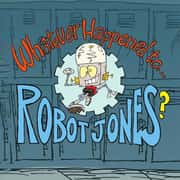 Whatever Happened to Robot Jones?