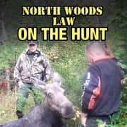 North Woods Law: On the Hunt