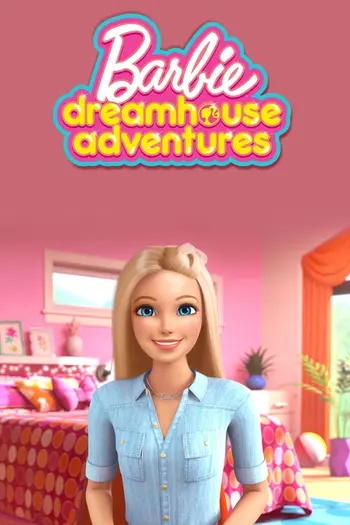 Should You Watch Barbie Dreamhouse Adventures Find Out On Watchworthy