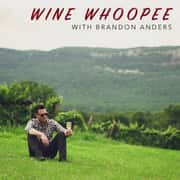 Wine Whoopee With Brandon Anders