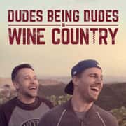 Dudes Being Dudes in Wine Country