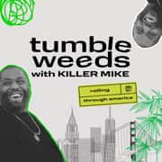 Tumbleweeds With Killer Mike