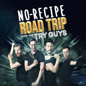 No Recipe Road Trip With The Try Guys