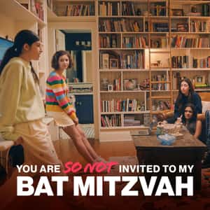You Are So Not Invited to My Bat Mitzvah