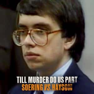 Till Murder Do Us Part: Soering vs. Haysom