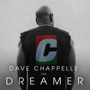 Dave Chappelle: The Dreamer