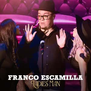 Franco Escamilla: Ladies' Man