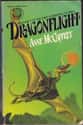 Anne McCaffrey   Dragonflight is a science fiction novel by the American-Irish author Anne McCaffrey. It is the first book in the Dragonriders of Pern series.