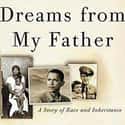 Barack Obama   Dreams from My Father: A Story of Race and Inheritance is a memoir by Barack Obama.
