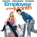 Jessica Simpson, Andy Dick, Dane Cook   Employee of the Month is a 2006 American comedy film directed by Greg Coolidge, written by Don Calame, Chris Conroy, and Coolidge, and starring Dane Cook, Jessica Simpson and Dax Shepard.